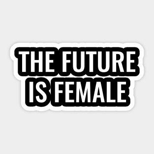 The Future is Female Sticker